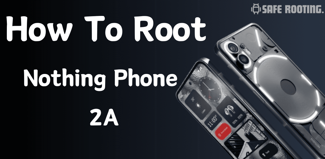 Root Nothing Phone 2A