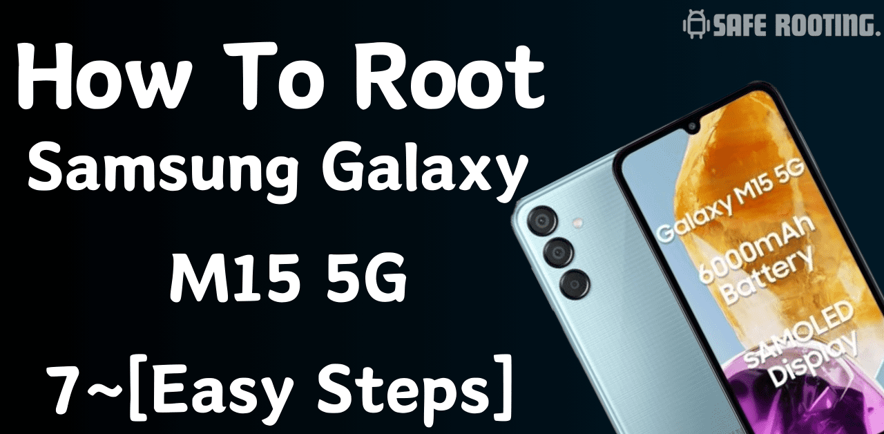 Root Samsung Galaxy M15 5G